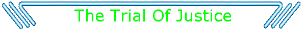The Trial Of Justice